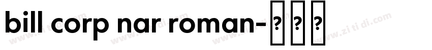 bill corp nar roman字体转换